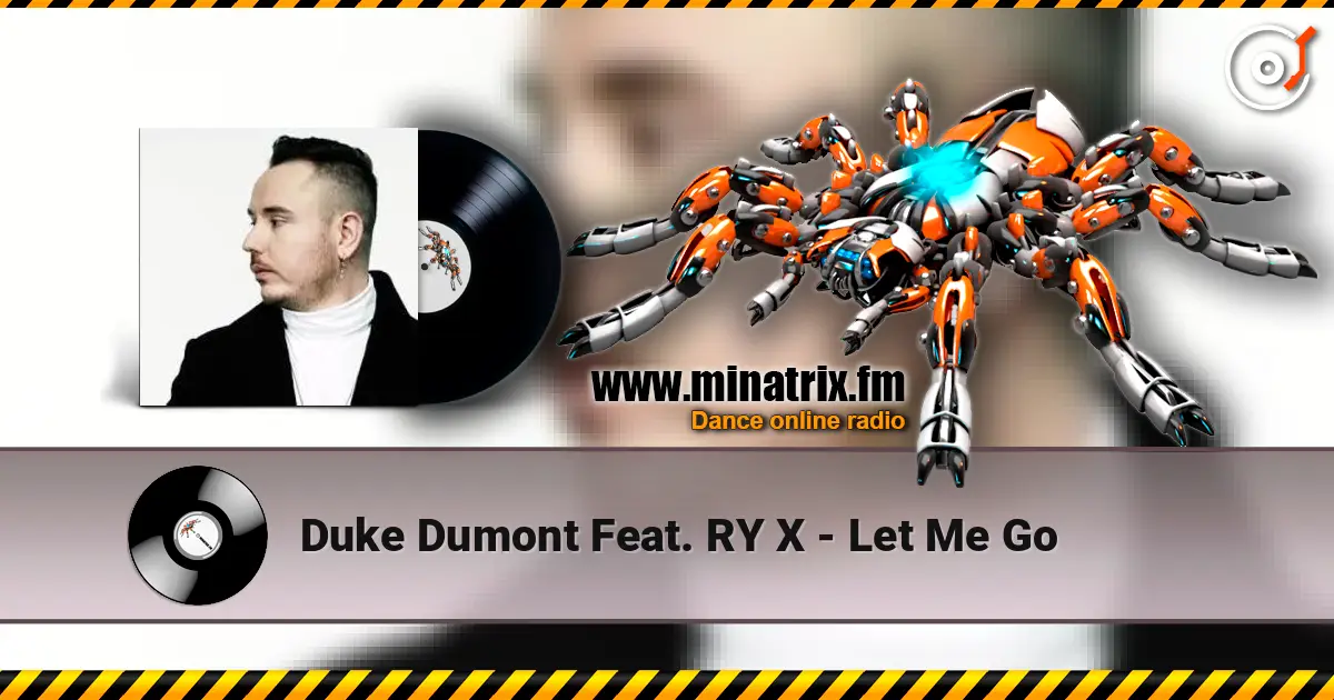 Duke Dumont Feat. RY X - Let Me Go online in hoher Qualität hören | Minatrix.FM