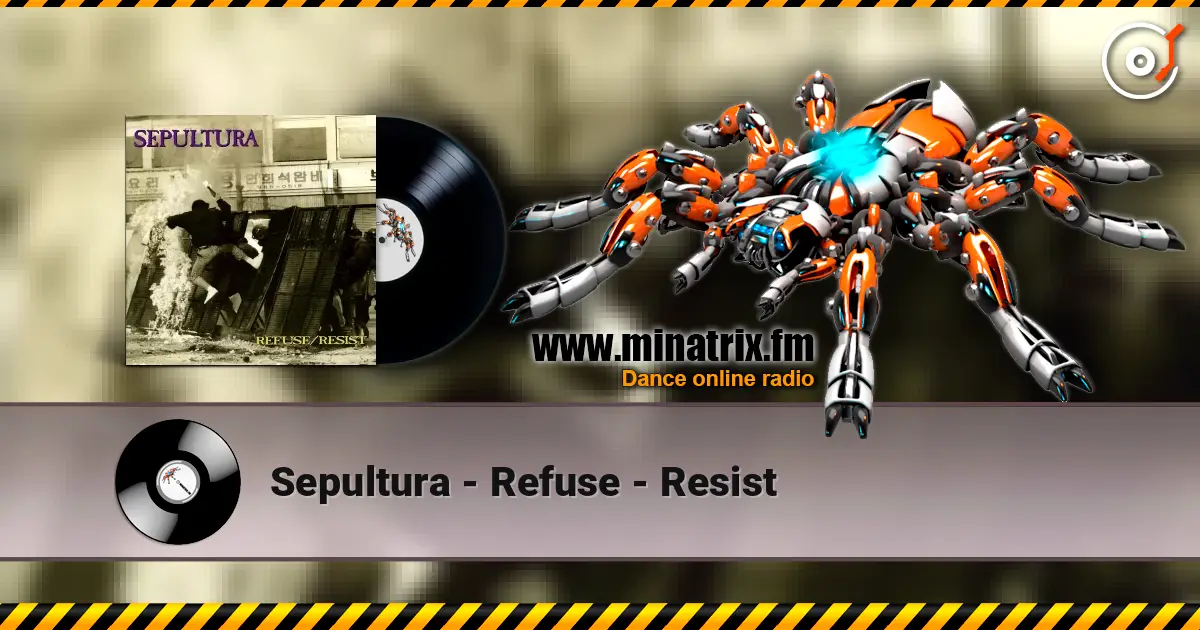 Sepultura - Refuse - Resist слушать онлайн в высоком качестве | Minatrix.FM