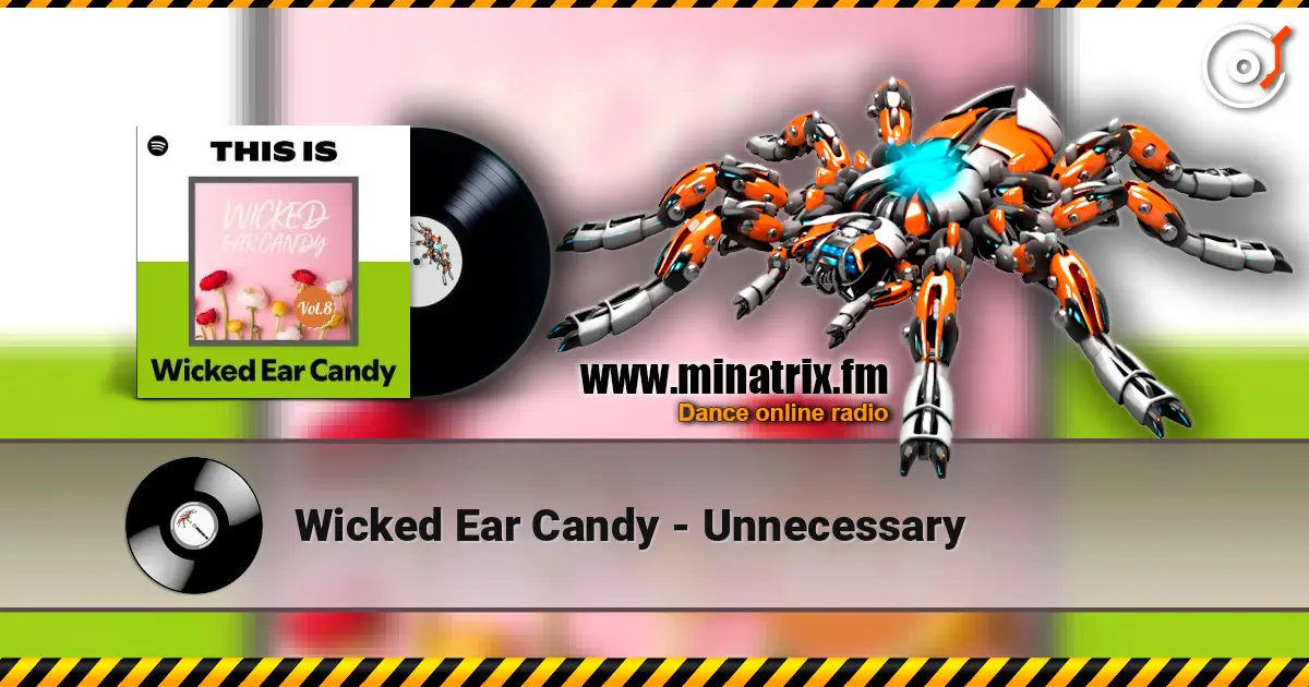 Wicked Ear Candy - Unnecessary слушать онлайн в высоком качестве | Minatrix.FM