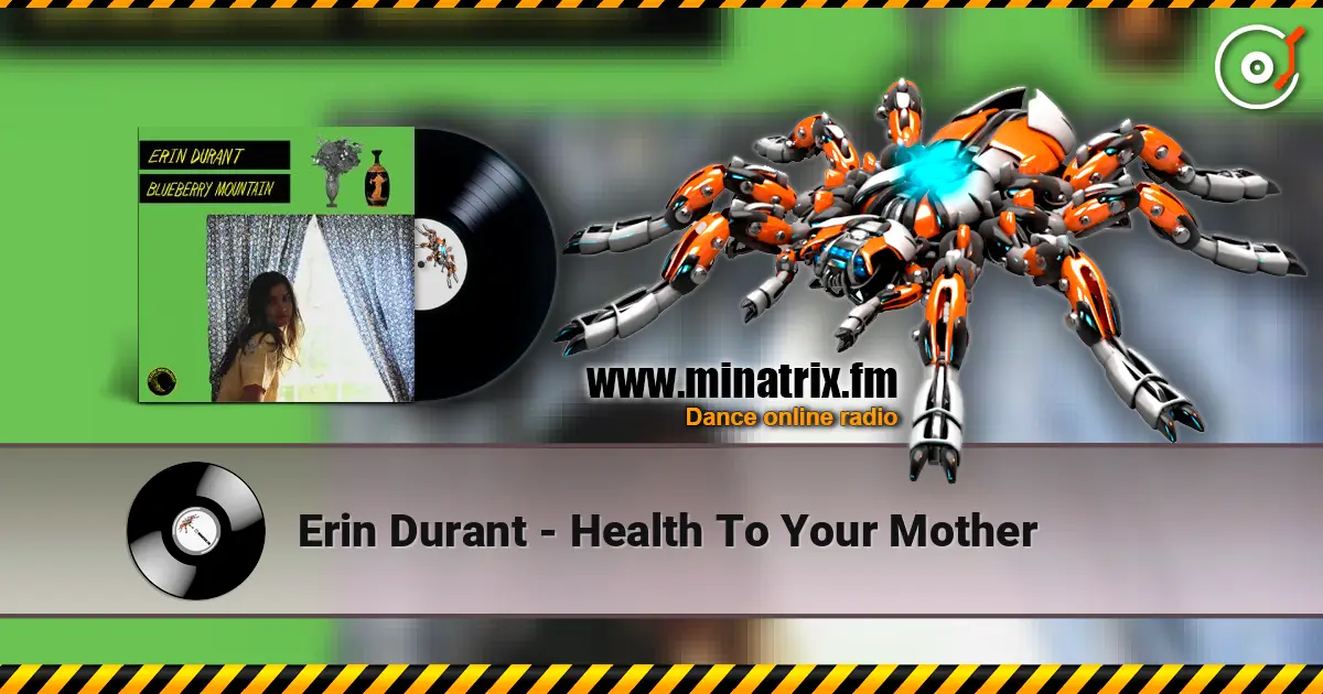 Erin Durant - Health To Your Mother слушать онлайн в высоком качестве | Minatrix.FM