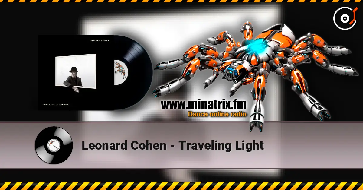 Leonard Cohen - Traveling Light слушать онлайн в высоком качестве | Minatrix.FM