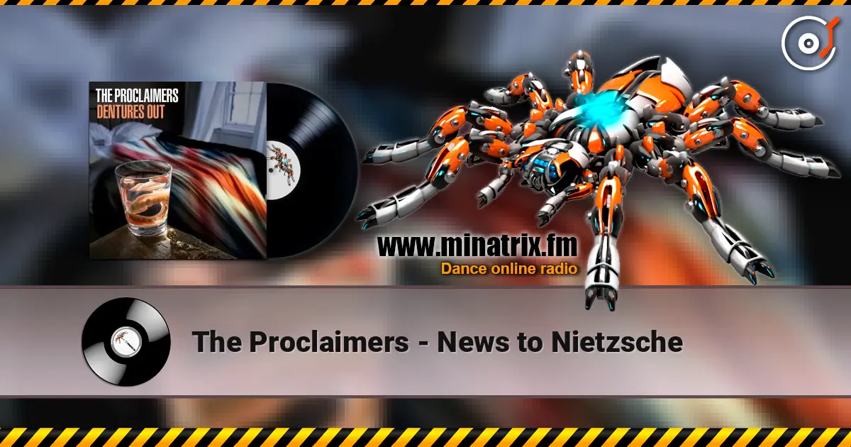 The Proclaimers - News to Nietzsche слухати онлайн у високій якості | Minatrix.FM