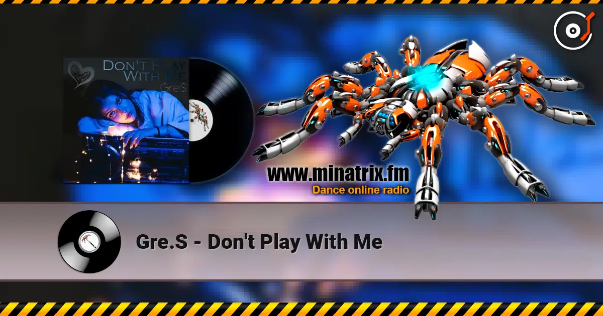 Gre.S - Don't Play With Me слушать онлайн в высоком качестве | Minatrix.FM