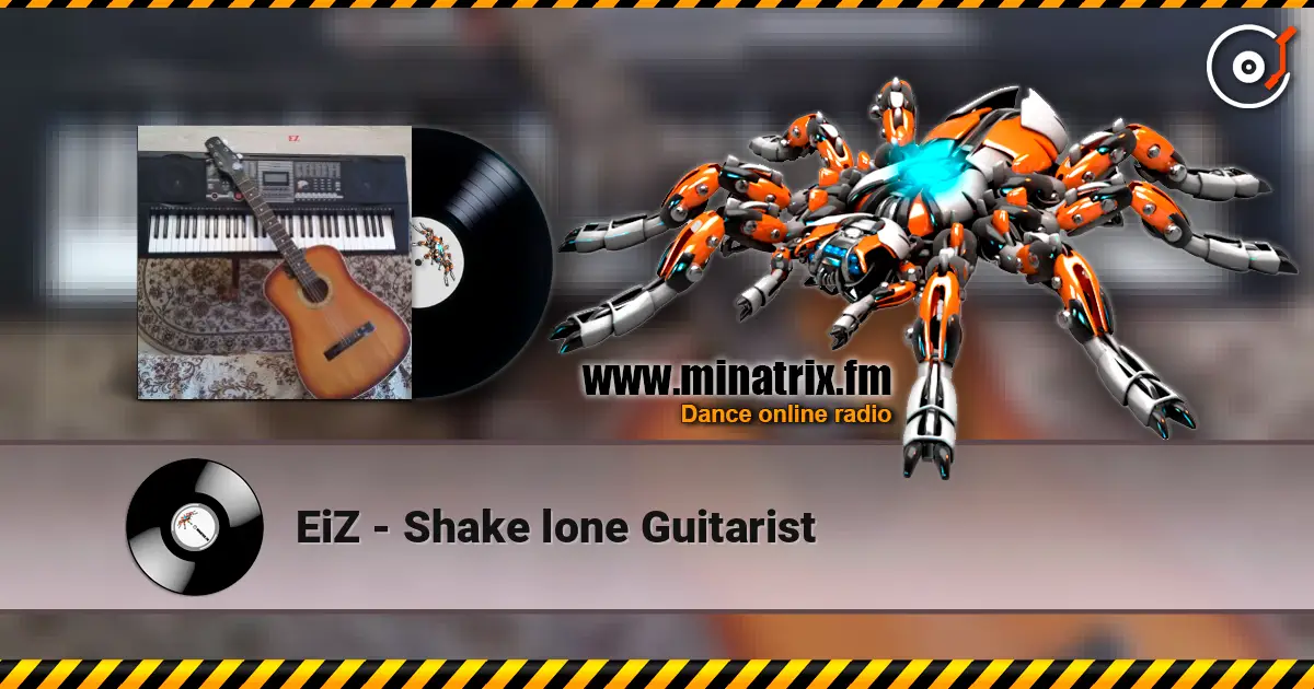 EiZ - Shake lone Guitarist слушать онлайн в высоком качестве | Minatrix.FM