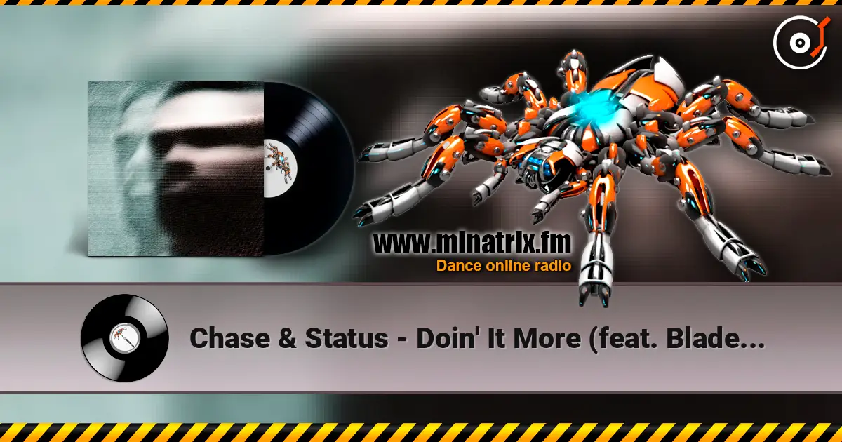 Chase & Status - Doin' It More (feat. Blade Brown) слушать онлайн в высоком качестве | Minatrix.FM
