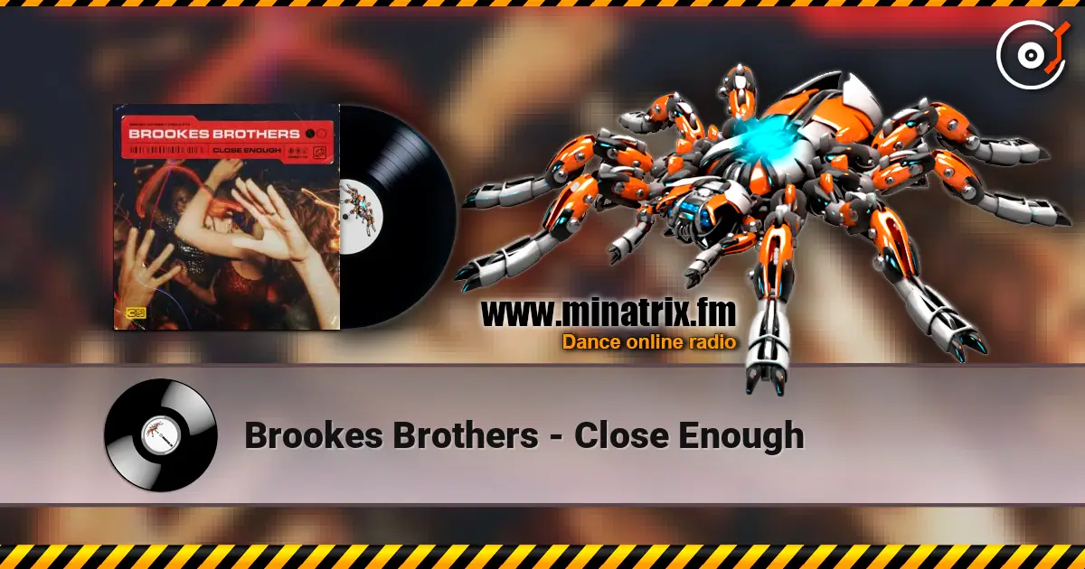 Brookes Brothers - Close Enough слушать онлайн в высоком качестве | Minatrix.FM