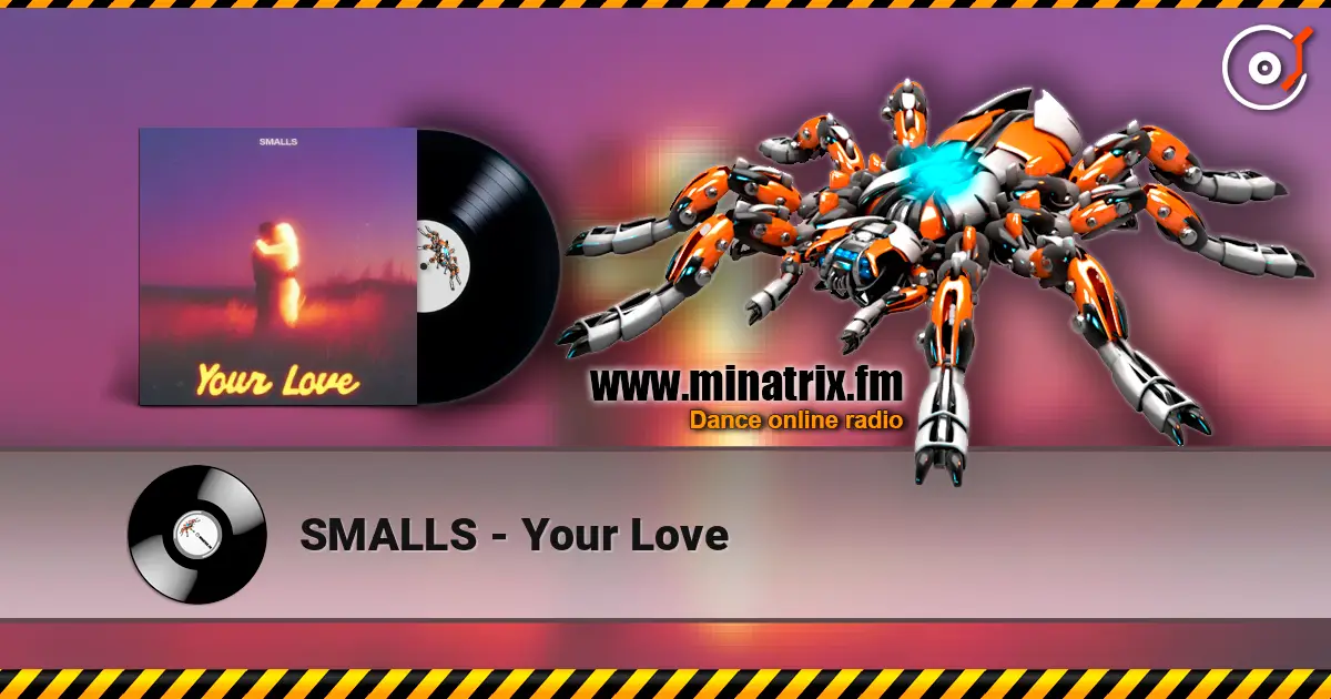 SMALLS - Your Love слушать онлайн в высоком качестве | Minatrix.FM