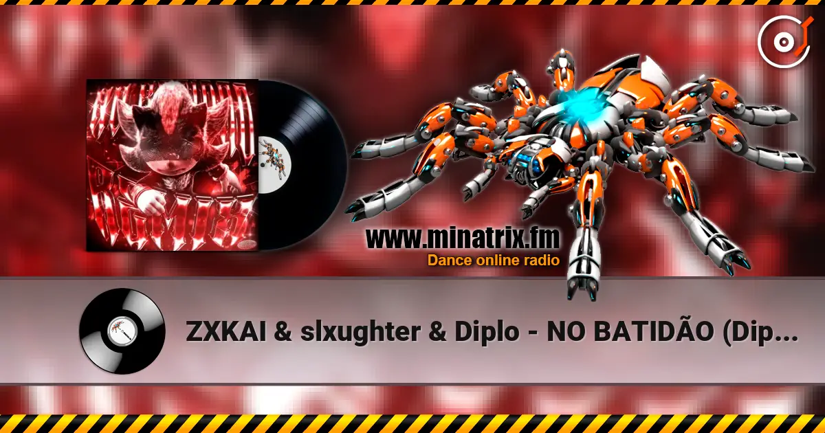 ZXKAI & slxughter & Diplo - NO BATIDÃO (Diplo & d00mscrvll Remix) слушать онлайн в высоком качестве | Minatrix.FM
