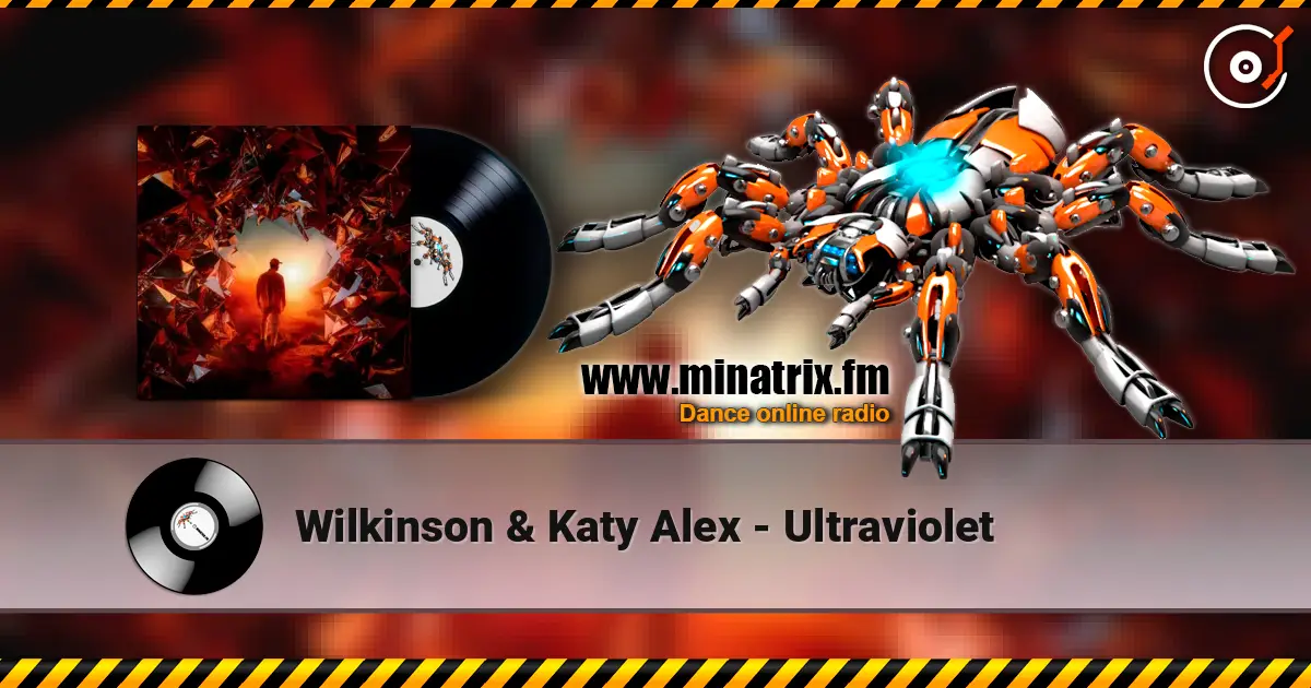 Wilkinson & Katy Alex - Ultraviolet слушать онлайн в высоком качестве | Minatrix.FM