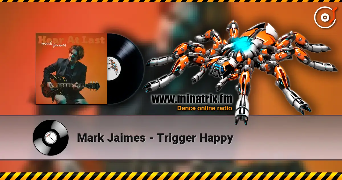 Mark Jaimes - Trigger Happy слушать онлайн в высоком качестве | Minatrix.FM