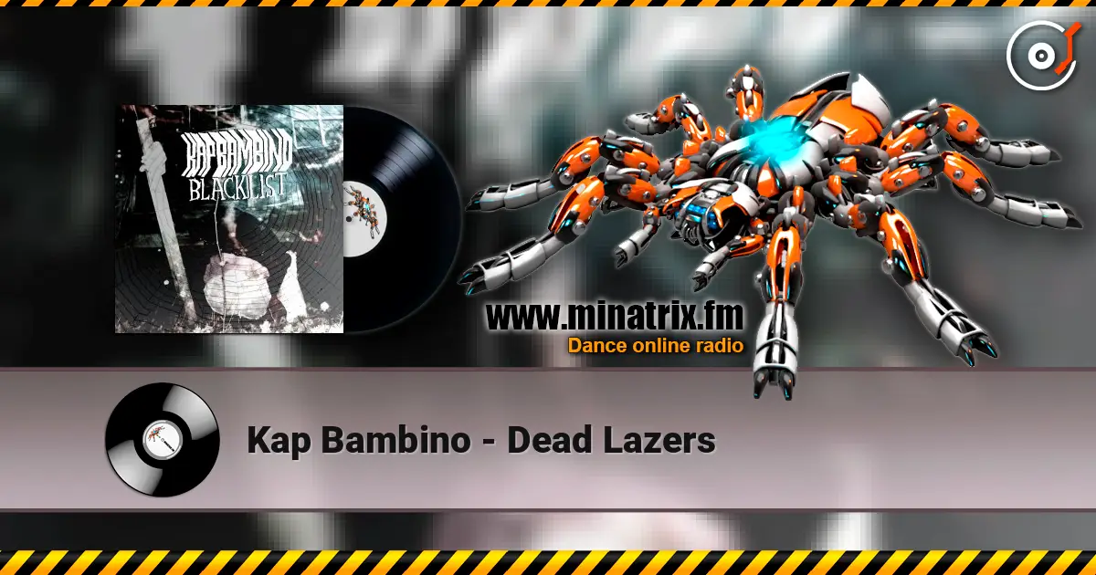 Kap Bambino - Dead Lazers слушать онлайн в высоком качестве | Minatrix.FM