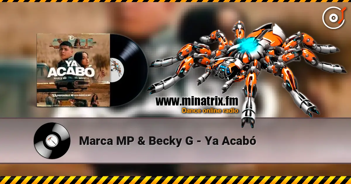 Marca MP & Becky G - Ya Acabó слушать онлайн в высоком качестве | Minatrix.FM