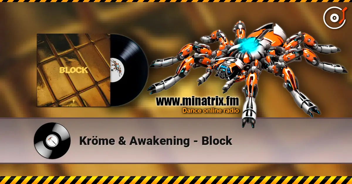 Kröme & Awakening - Block слушать онлайн в высоком качестве | Minatrix.FM