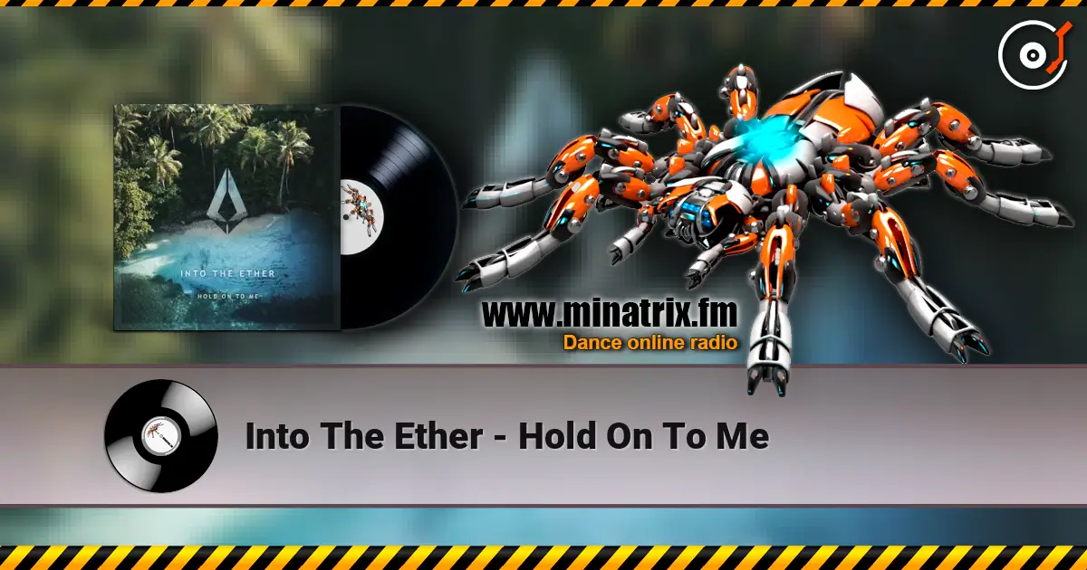 Into The Ether - Hold On To Me слушать онлайн в высоком качестве | Minatrix.FM