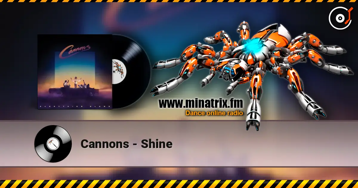 Cannons - Shine слушать онлайн в высоком качестве | Minatrix.FM