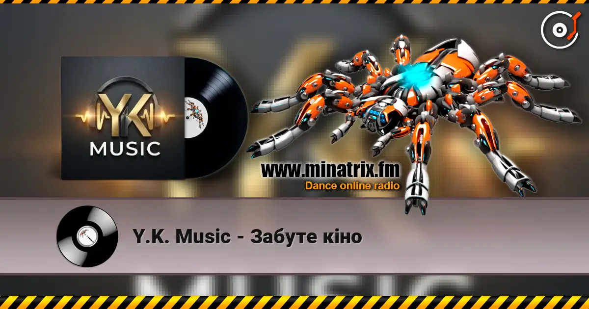 Y.K. Music - Забуте кіно слушать онлайн в высоком качестве | Minatrix.FM