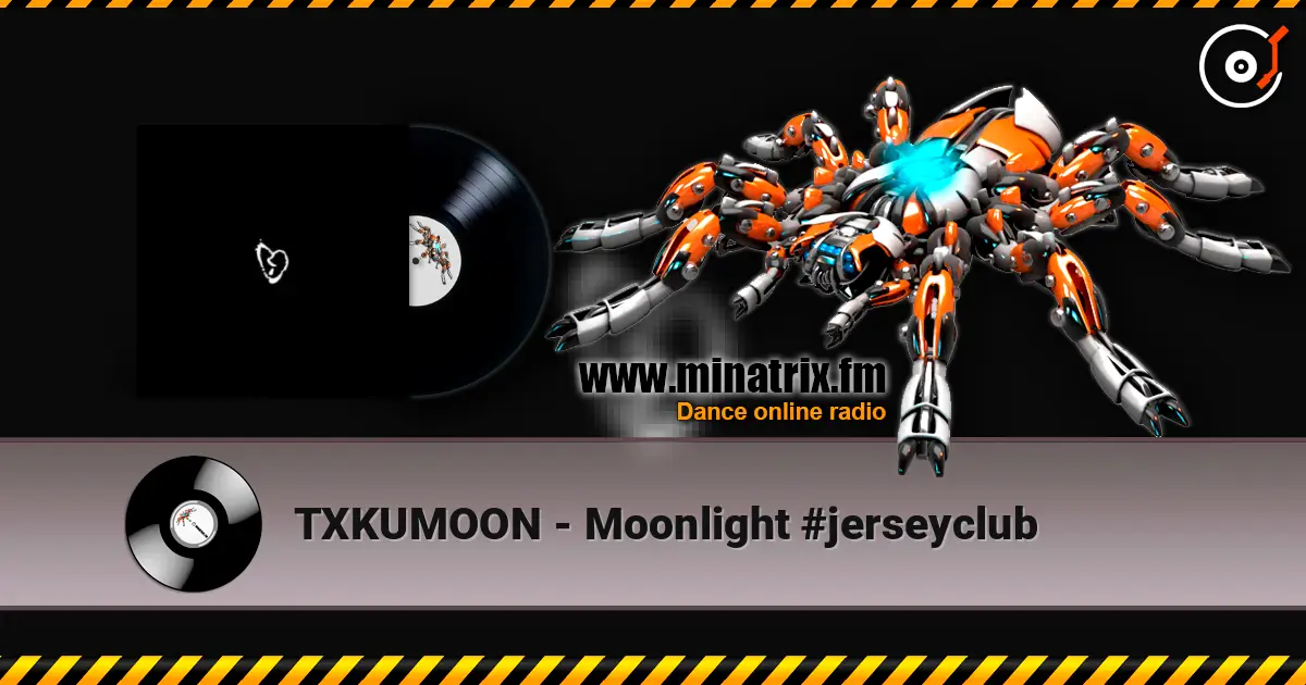 TXKUMOON - Moonlight #jerseyclub online in hoher Qualität hören | Minatrix.FM