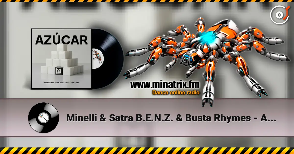 Minelli & Satra B.E.N.Z. & Busta Rhymes - Azucar слушать онлайн в высоком качестве | Minatrix.FM