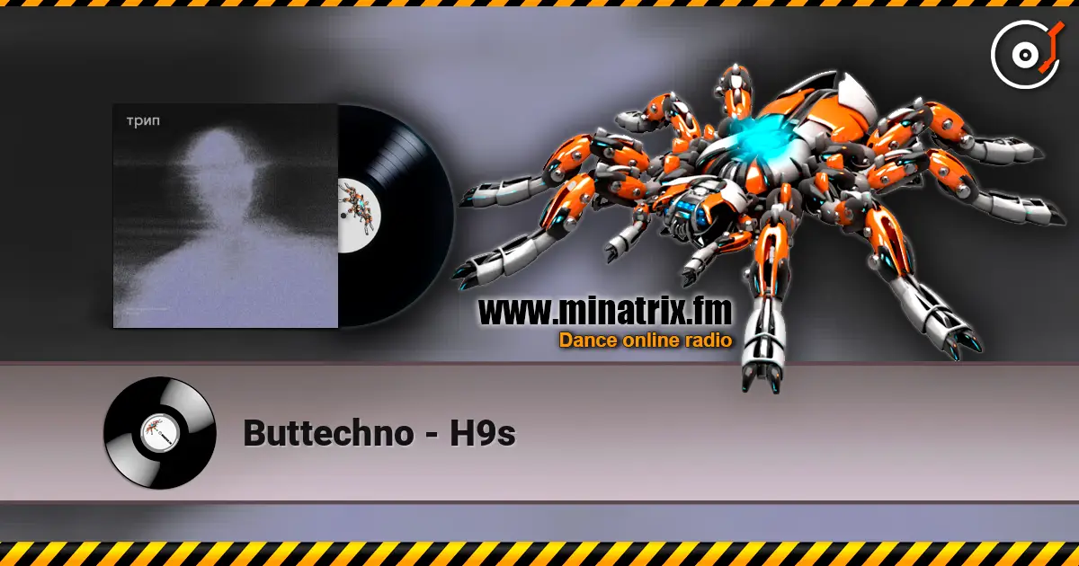 Buttechno - H9s слушать онлайн в высоком качестве | Minatrix.FM