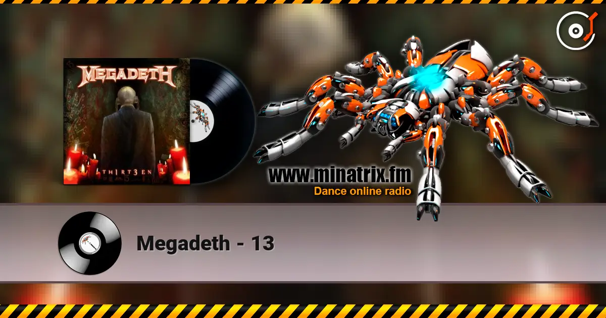 Megadeth - 13 online in hoher Qualität hören | Minatrix.FM