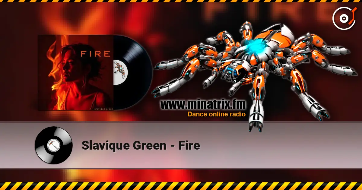 Slavique Green - Fire слушать онлайн в высоком качестве | Minatrix.FM