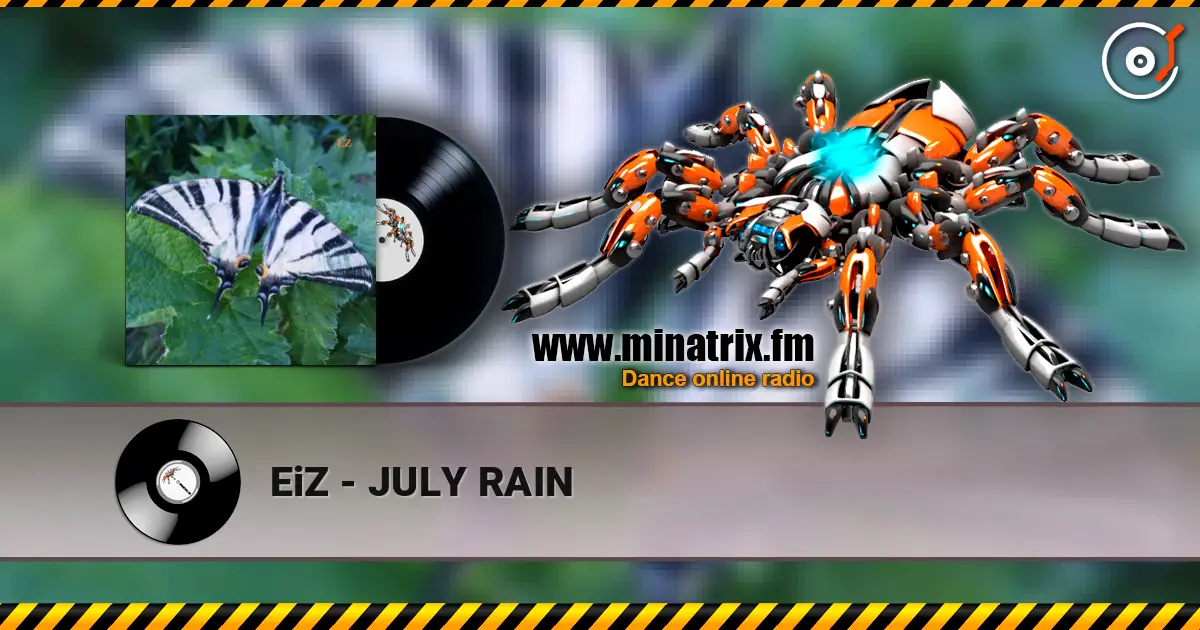EiZ - JULY RAIN слушать онлайн в высоком качестве | Minatrix.FM