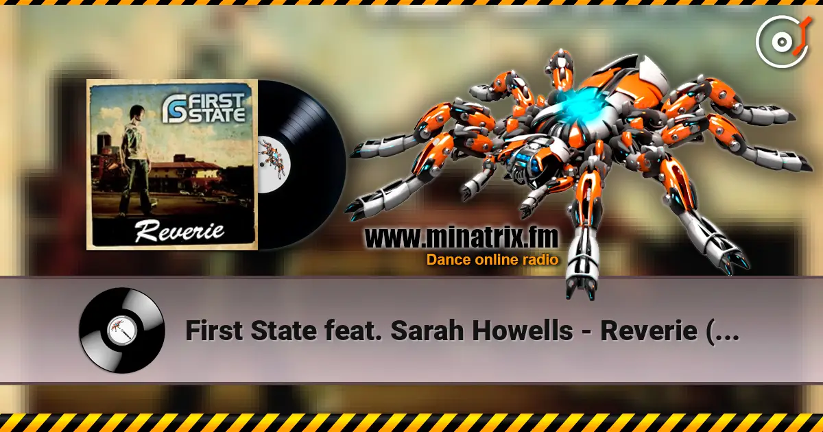 First State feat. Sarah Howells - Reverie (Dash Berlin Remix) слушать онлайн в высоком качестве | Minatrix.FM