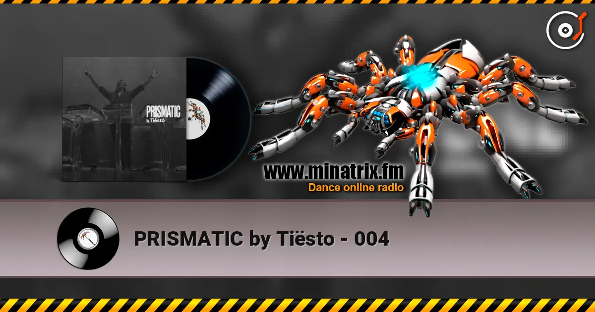 PRISMATIC by Tiësto - 004 слушать онлайн в высоком качестве | Minatrix.FM