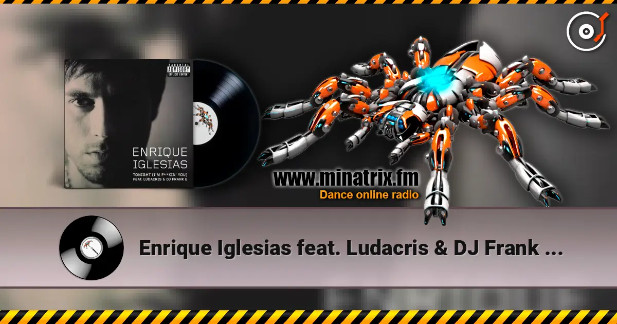Enrique Iglesias feat. Ludacris & DJ Frank E - Tonight (I’m Fuckin’ You) слушать онлайн в высоком качестве | Minatrix.FM