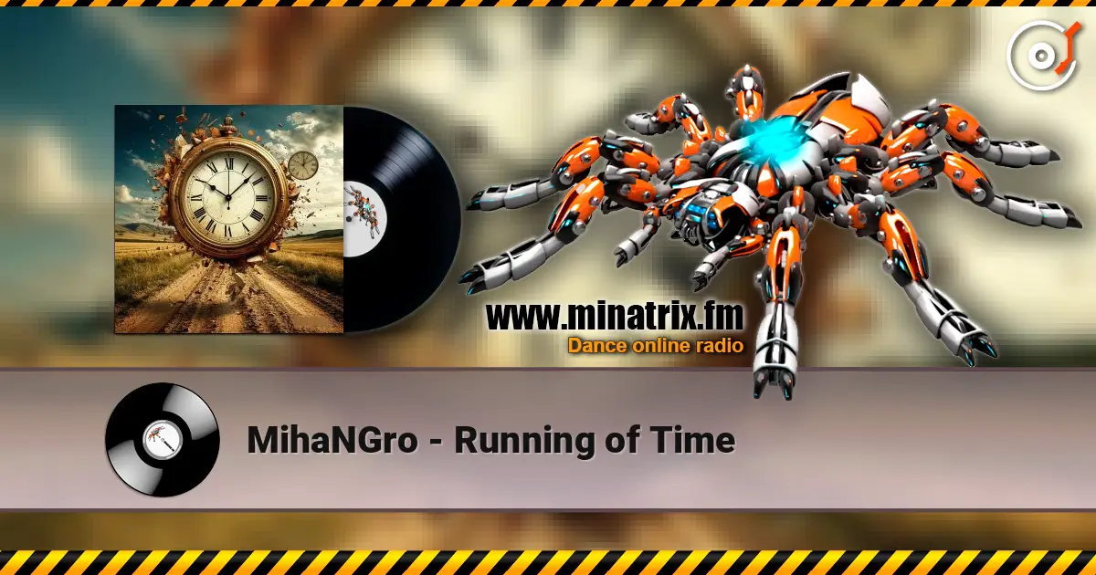 MihaNGro - Running of Time online in hoher Qualität hören | Minatrix.FM