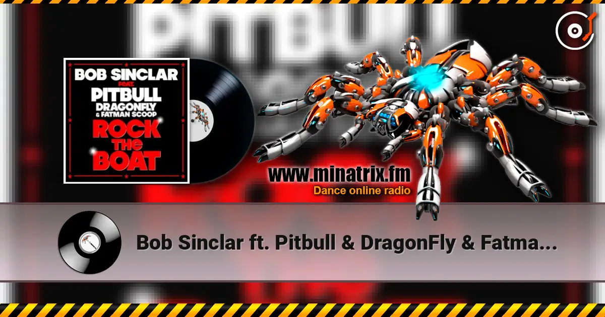 Bob Sinclar ft. Pitbull & DragonFly & Fatman Scoop - Rock The Boat слушать онлайн в высоком качестве | Minatrix.FM