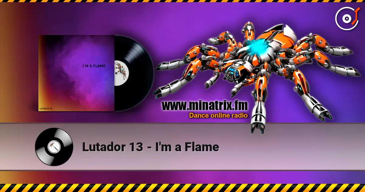 Lutador 13 - I'm a Flame слушать онлайн в высоком качестве | Minatrix.FM