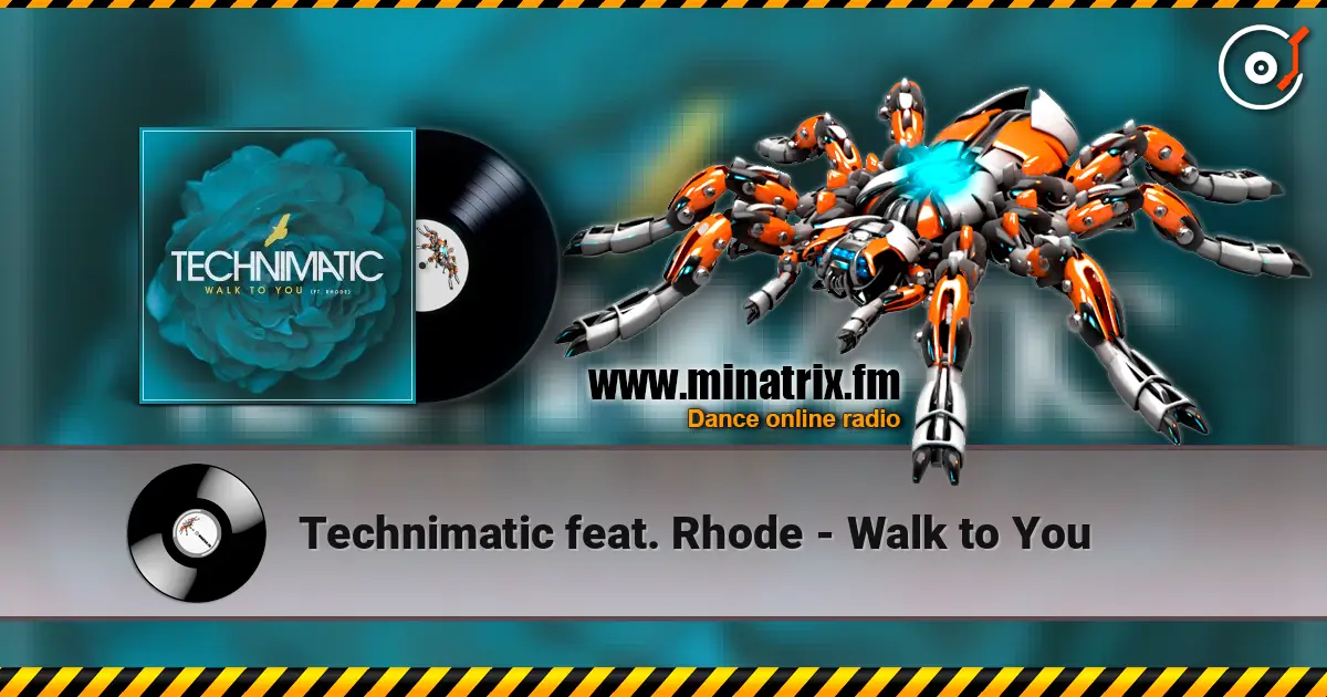 Technimatic feat. Rhode - Walk to You слушать онлайн в высоком качестве | Minatrix.FM