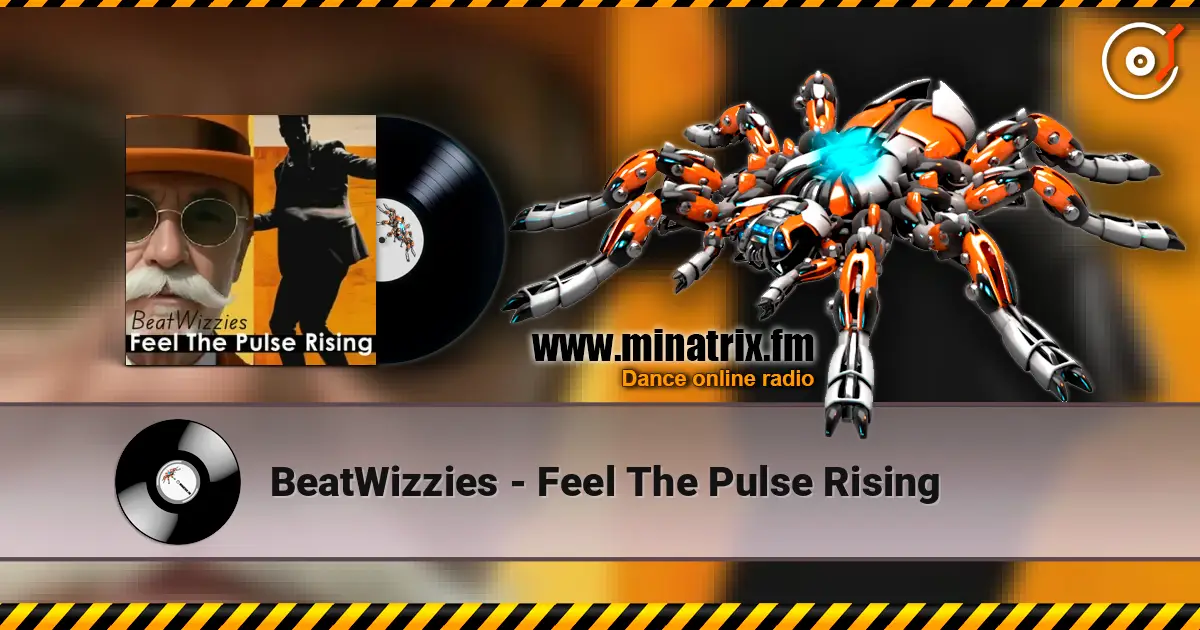 BeatWizzies - Feel The Pulse Rising слушать онлайн в высоком качестве | Minatrix.FM
