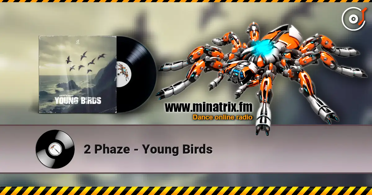 2 Phaze - Young Birds слушать онлайн в высоком качестве | Minatrix.FM