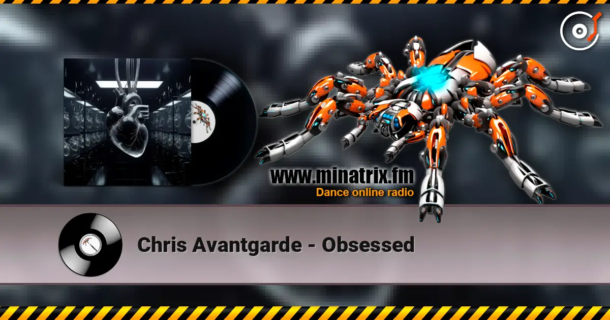 Chris Avantgarde - Obsessed слушать онлайн в высоком качестве | Minatrix.FM