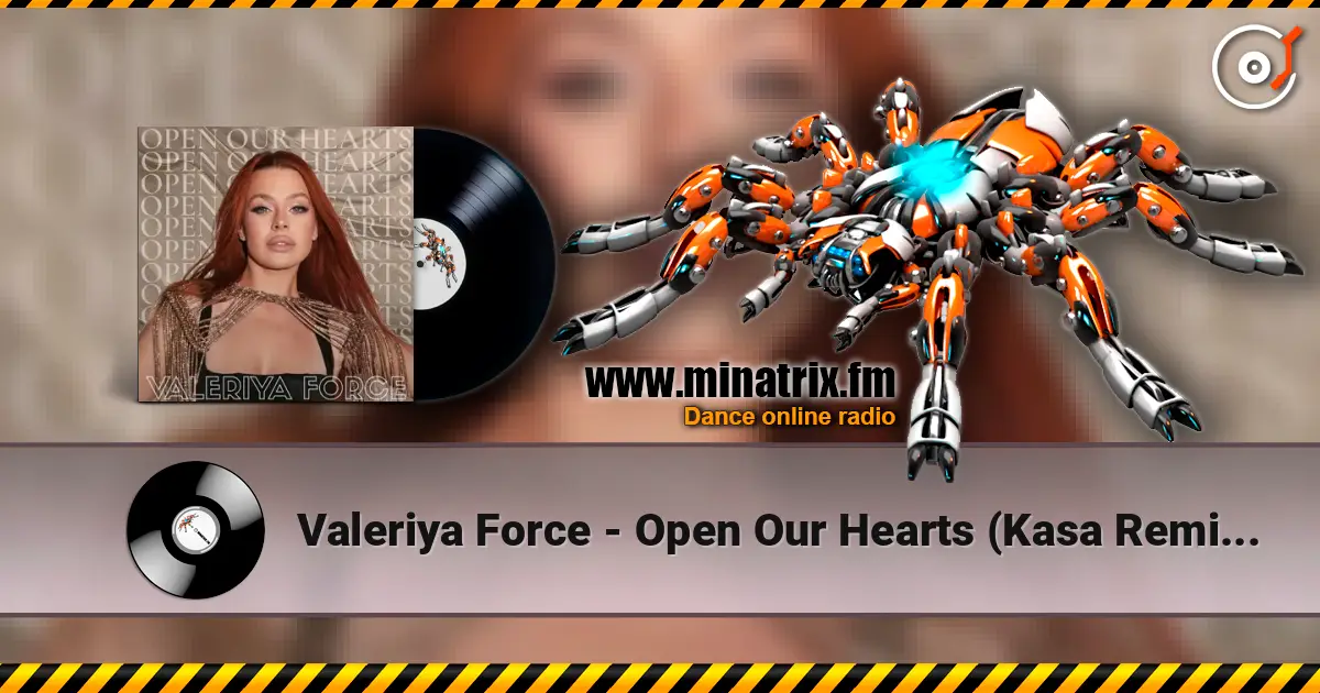 Valeriya Force - Open Our Hearts (Kasa Remixoff remix) слушать онлайн в высоком качестве | Minatrix.FM