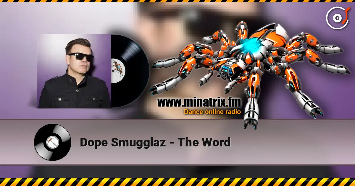 Dope Smugglaz - The Word слушать онлайн в высоком качестве | Minatrix.FM