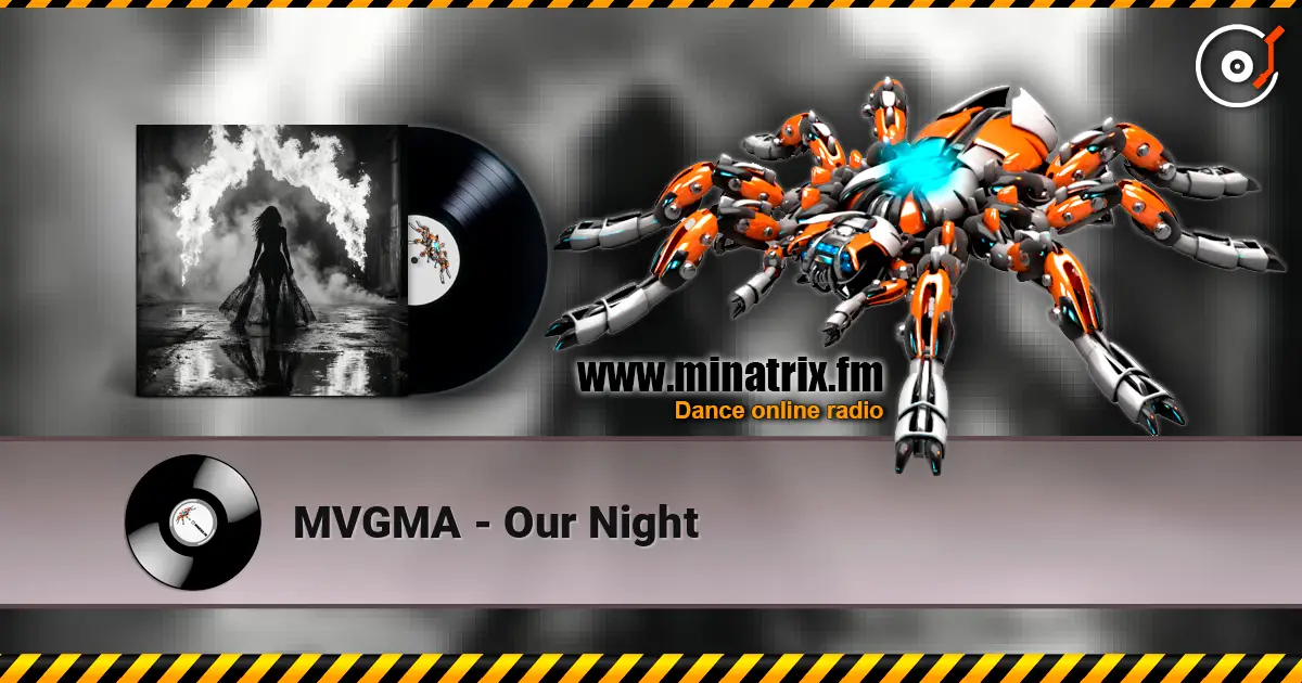 MVGMA - Our Night слушать онлайн в высоком качестве | Minatrix.FM
