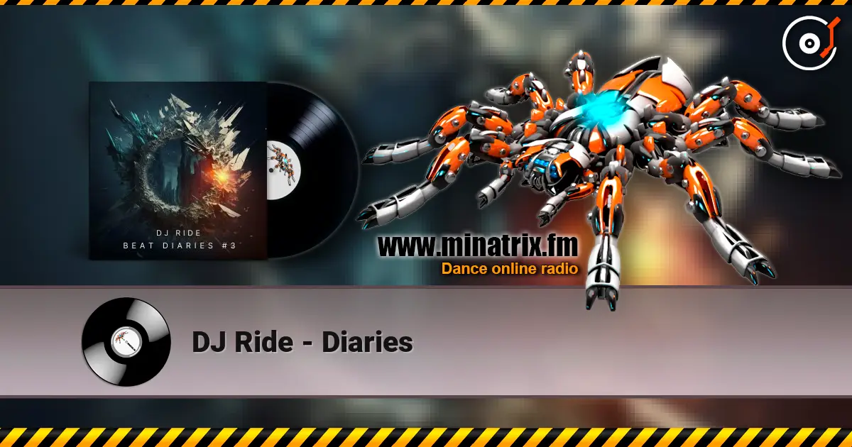 DJ Ride - Diaries 在线收听高音质 | Minatrix.FM