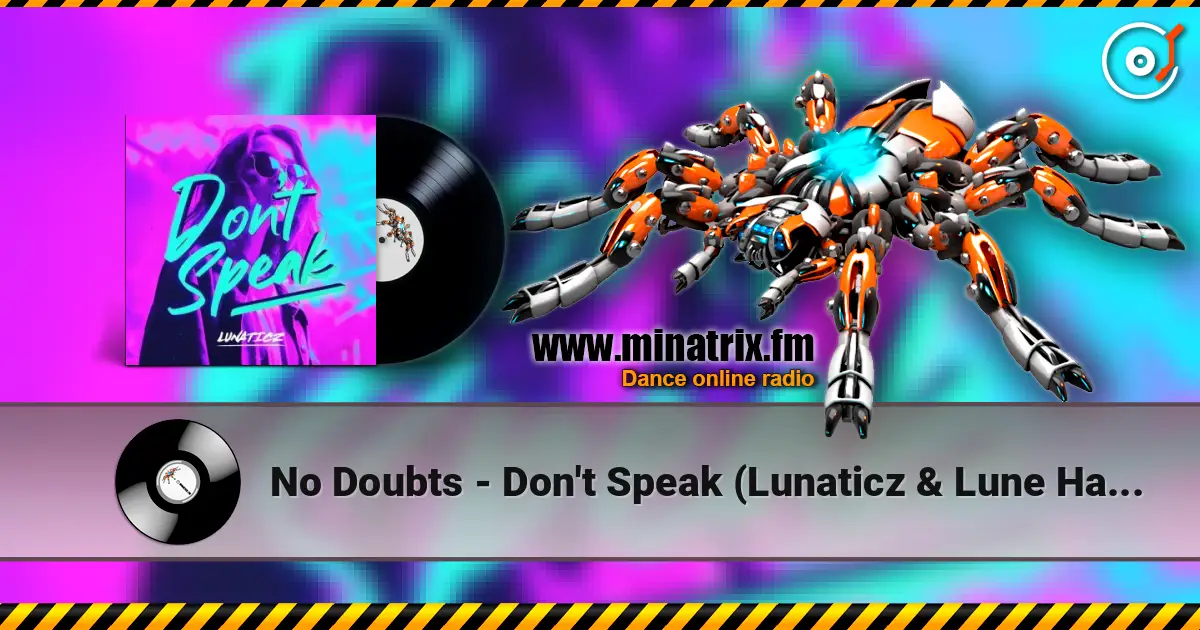No Doubts - Don't Speak (Lunaticz & Lune Hardstyle Remix) слушать онлайн в высоком качестве | Minatrix.FM