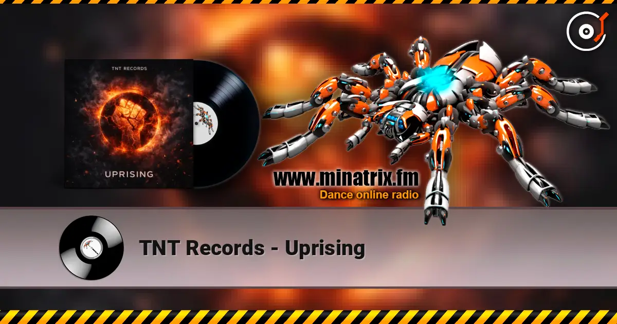 TNT Records - Uprising слушать онлайн в высоком качестве | Minatrix.FM