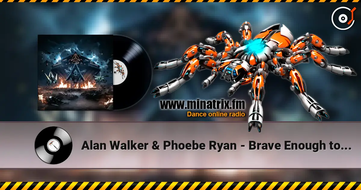 Alan Walker & Phoebe Ryan - Brave Enough to Be Unknown слушать онлайн в высоком качестве | Minatrix.FM