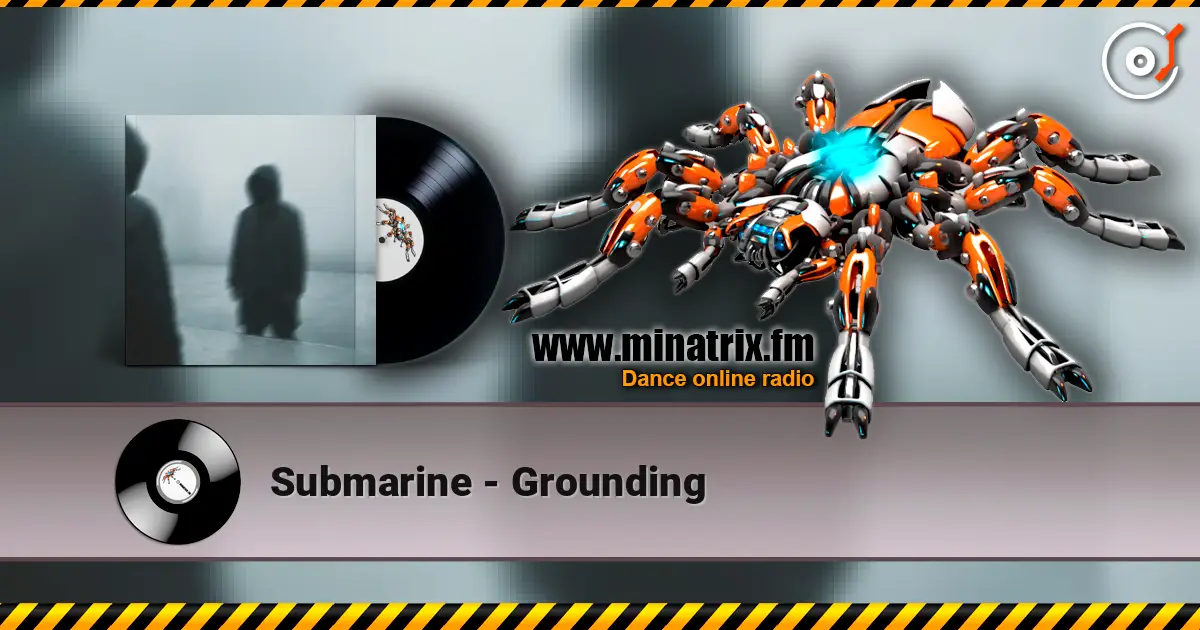 Submarine - Grounding слушать онлайн в высоком качестве | Minatrix.FM