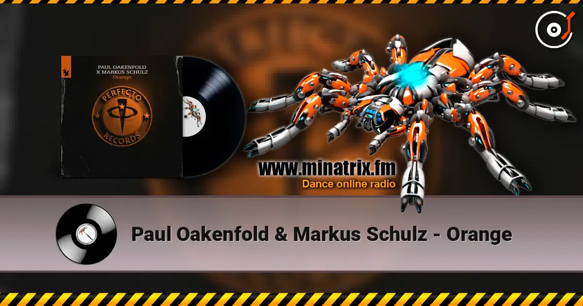 Paul Oakenfold & Markus Schulz - Orange слушать онлайн в высоком качестве | Minatrix.FM