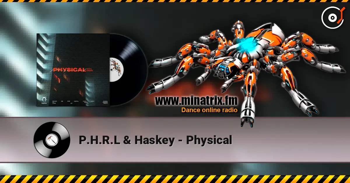 P.H.R.L & Haskey - Physical слушать онлайн в высоком качестве | Minatrix.FM