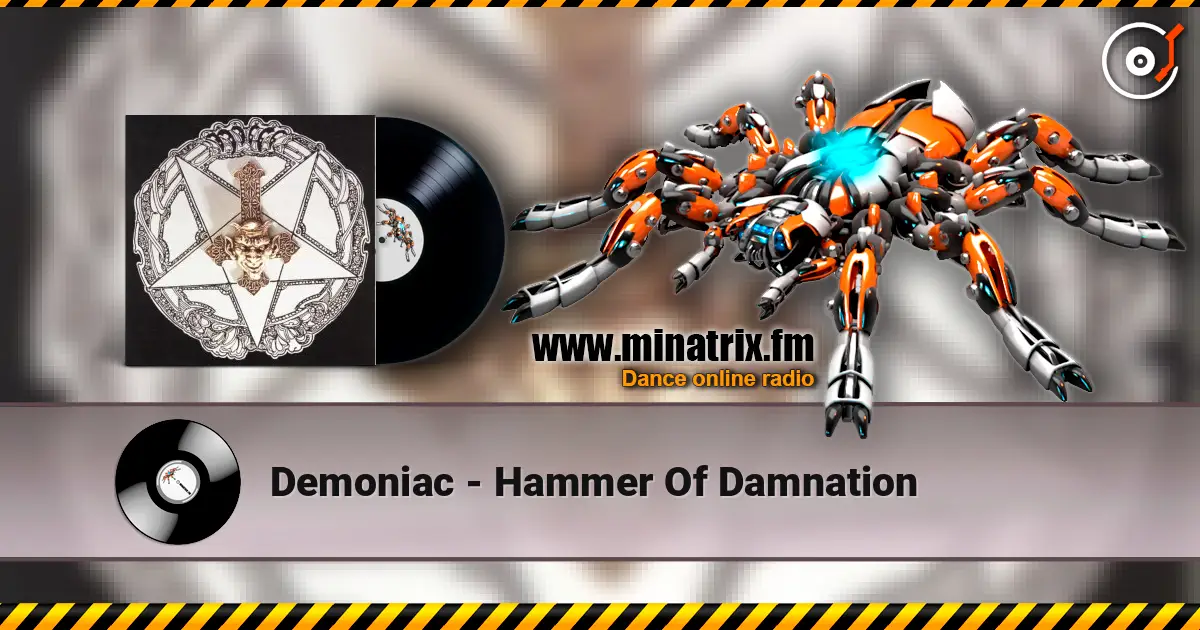 Demoniac - Hammer Of Damnation escuchar en línea en alta calidad | Minatrix.FM