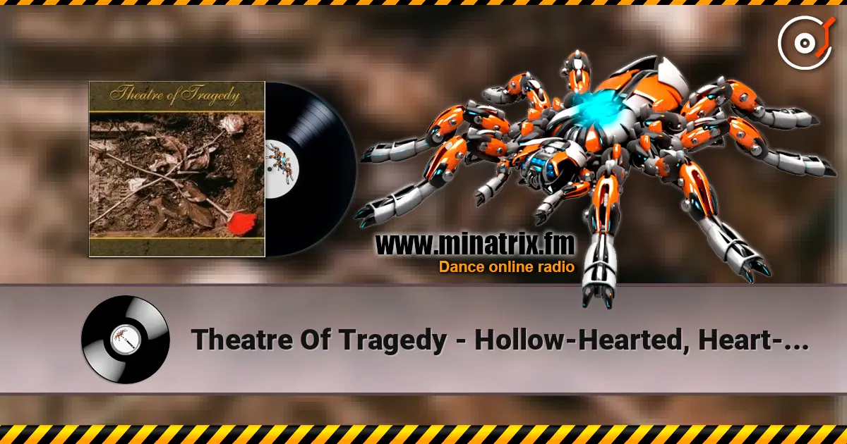 Theatre Of Tragedy - Hollow-Hearted, Heart-Departed слушать онлайн в высоком качестве | Minatrix.FM