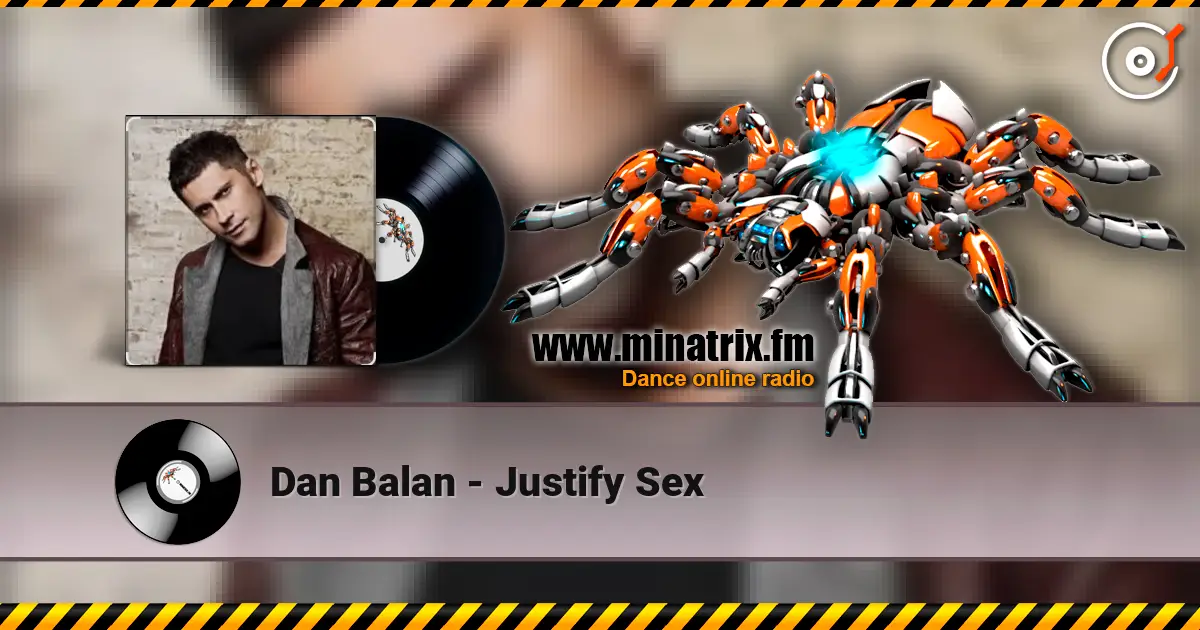 Dan Balan - Justify Sex слушать онлайн в высоком качестве | Minatrix.FM