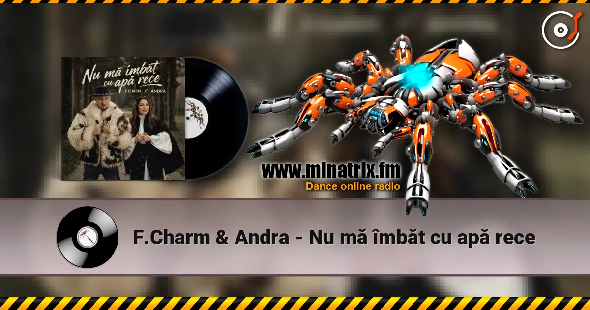 F.Charm & Andra - Nu mă îmbăt cu apă rece слушать онлайн в высоком качестве | Minatrix.FM